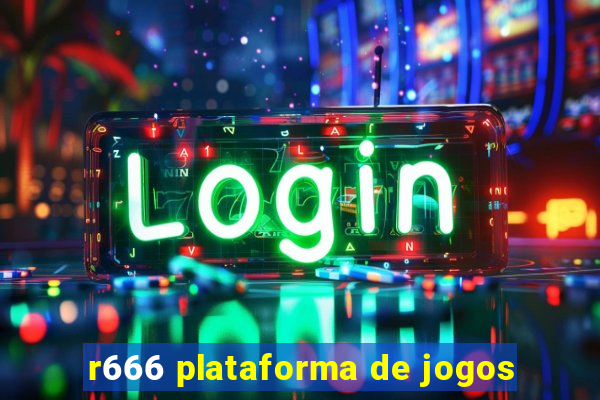 r666 plataforma de jogos